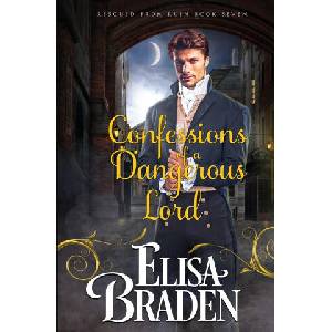 Confessions of a Dangerous Lord | Elisa Braden (ISBN: 9781548124328)