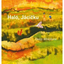 Haló, Jacíčku - Daisy Mrázková