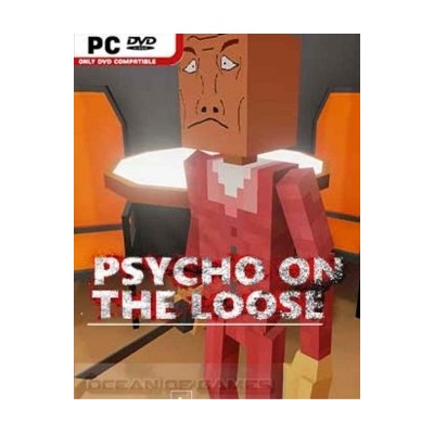 Psycho on the loose