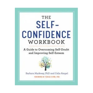 The Self Confidence Workbook: A Guide to Overcoming Self-Doubt and Improving Self-Esteem (ISBN: 9781641521482)