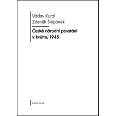 České národní povstání v květnu 1945 - Václav Kural, Zdeněk Štěpánek