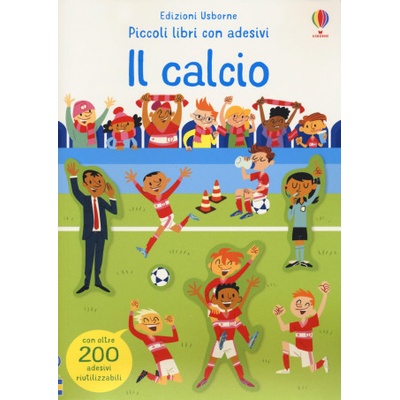 calcio. Piccoli libri con adesivi | Sam Smith