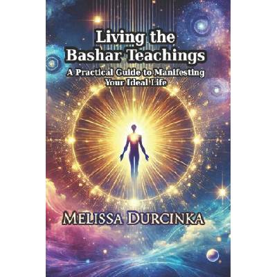 Living the Bashar Teachings