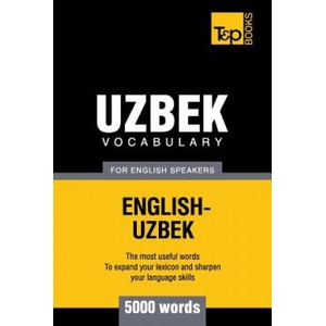Uzbek vocabulary for English speakers - 5000 words | Andrey Taranov (ISBN: 9781780717098)