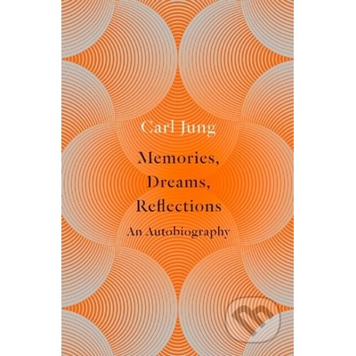 Memories, Dreams, Reflections - C. Jung, C. Jung