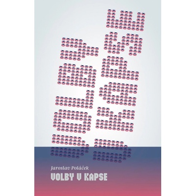 Volby v kapse - Praktický průvodce nejen! pro komunální volební kampaň - Poláček Jaroslav