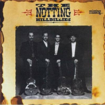 Notting Hillbillies - Missing - Presumed Having A Good Time CD