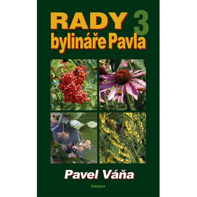 Rady bylináře Pavla 3 - Léčivé rostliny od A do Z - Pavel Váňa