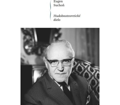 Hudobnoteoretické dielo - Eugen Suchoň