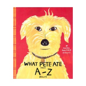 What Pete Ate from A-Z | Maira Kalman (ISBN: 9780142501597)