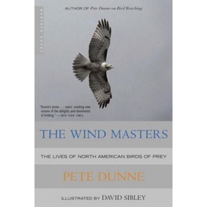 The Wind Masters: The Lives of North American Birds of Prey | Pete Dunne, David Allen Sibley (ISBN: 9780618340729)