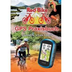 GPS Praxisbuch Garmin eTrex Touch 25/35 | RedBike Nußdorf (ISBN: 9783738621495)