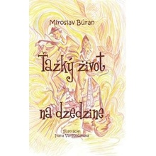 Ťažký život na dzedzine - Miroslav Búran