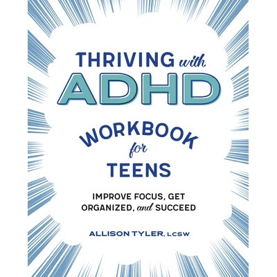 Thriving with ADHD Workbook for Teens Tyler Allison Lcsw