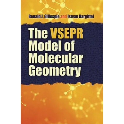 VSEPR Model of Molecular Geometry | Ronald J Gillespie, Istvan Hargittai
