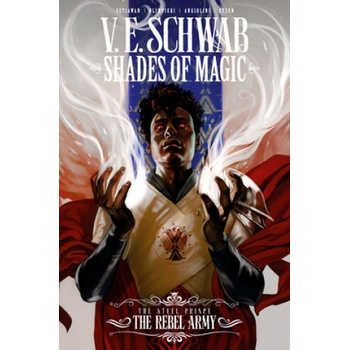 Shades of Magic: The Steel Prince: The Rebel Army | V E Schwab