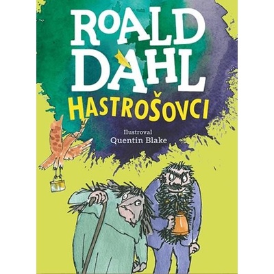 Hastrošovci - Roald Dahl, Quentin Blake ilustrátor
