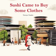 Sushi Came to Buy Some Clothes - (Tanaka Tatsuya)