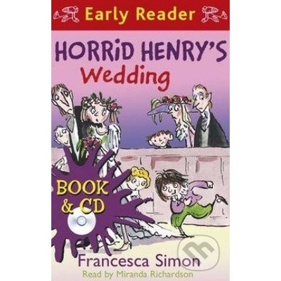 Horrid Henry\'s Wedding - Francesca Simon