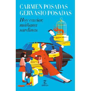 HOY CAVIAR, MAÑANA SARDINAS | POSADAS, CARMEN, POSADAS, GERVASIO (2021)