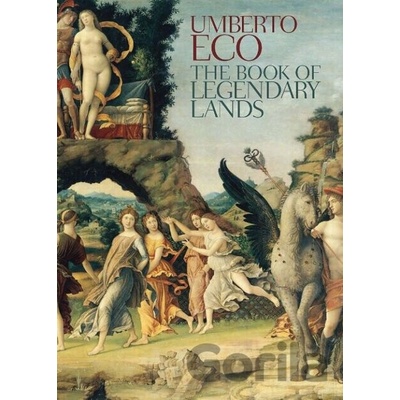 The Book of Legendary Lands - Umberto Eco, Alastair McEwen