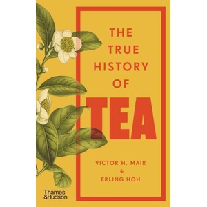 The True History of Tea | Victor H Mair (ISBN: 9780500299012)