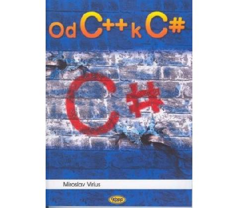 Od C++ k C sharp - Miroslav Virius