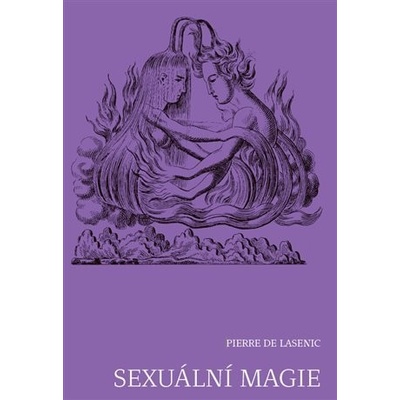 Sexuální magie - Pierre Lasenic