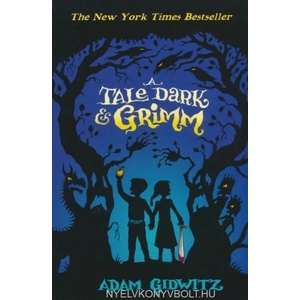Tale Dark and Grimm | Adam Gidwitz (ISBN: 9781783440870)