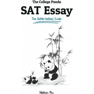 The College Panda's SAT Essay: The Battle-tested Guide for the New SAT 2016 Essay | Nielson Phu (ISBN: 9780989496469)