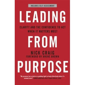 Leading from Purpose | Nick Craig (ISBN: 9781473693265)