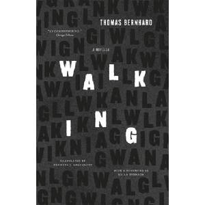 Walking | Thomas Bernhard (ISBN: 9780226311043)