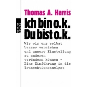Ich bin o. k. Du bist o. k. | Thomas A. Harris (ISBN: 9783499169168)