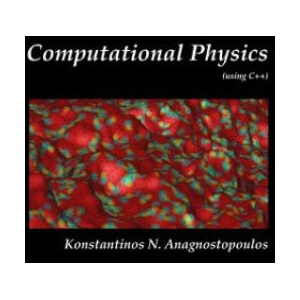Computational Physics - A Practical Introduction to Computational Physics and Scientific Computing (Using C++), Vol. I | Konstantinos Anagnostopoulos (ISBN: 9781365583223)