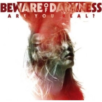 BEWARE OF DARKNESS: ARE YOU REAL ? CD
