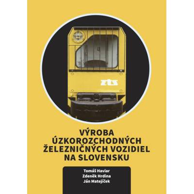 Výroba úzkorozchodných železničných vozidiel na Slovensku