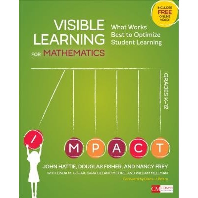 Visible Learning for Mathematics, Grades K-12 - John Hattie, Douglas B. Fisher, Nancy Frey, Linda M. Gojak, Sara Delano Moore, William L. Mellman