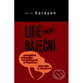 Lidé - nejen báječní - William Saroyan