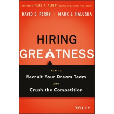 Hiring Greatness - Perry David E.