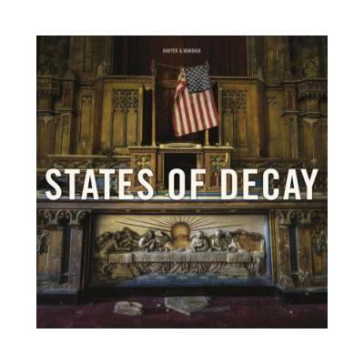 States of Decay | Daniel Barter, Daniel Marbaix