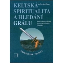Keltská spiritualita a hledání grálu - John Matthews