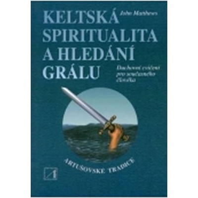Keltská spiritualita a hledání grálu - John Matthews
