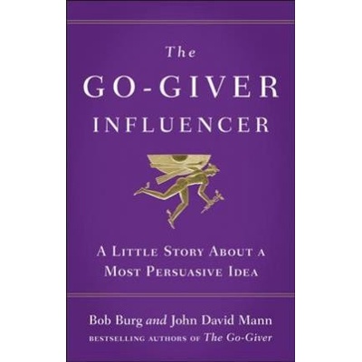 The Go-Giver Influencer Bob Burg, John David Mann