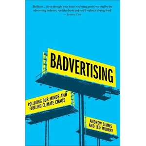 Badvertising - Polluting Our Minds and Fuelling Climate Chaos (ISBN: 9780745350295)