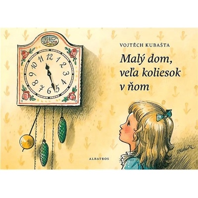 Malý dom, kolieska v ňom - Vojtěch Kubašta ilustrácie