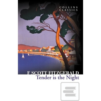 Tender is the Night Collins Classics - Fitzgerald, F. S.