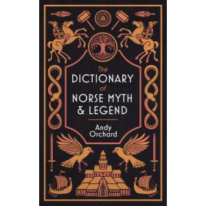 Dictionary of Norse Myth & Legend | ANDREW ORCHARD (ISBN: 9781474626194)