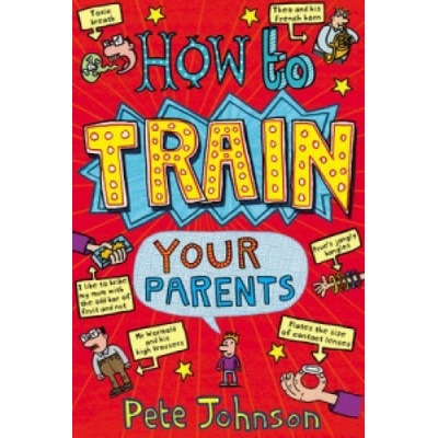 How to Train Your Parents - Pete Johnson