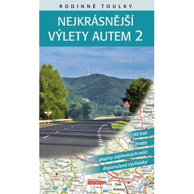 Rodinné toulky: Nejkrásnější výlety autem 2: Nejkrásnější výlety autem 2 Soukup Vladimír, David Petr - Soukup Vladimír, David Petr