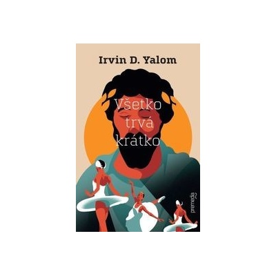 Všetko trvá krátko - Irvin D. Yalom